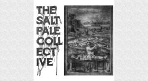 The Salt Pale Collective …and God said nothing review image